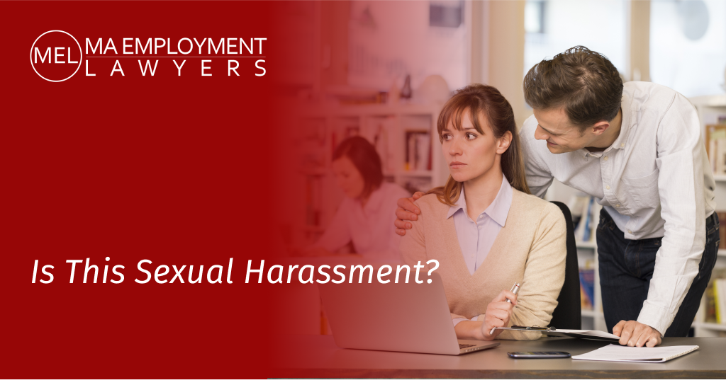 A blog about "Is This Sexual Harassment?" from MA Employment Lawyers