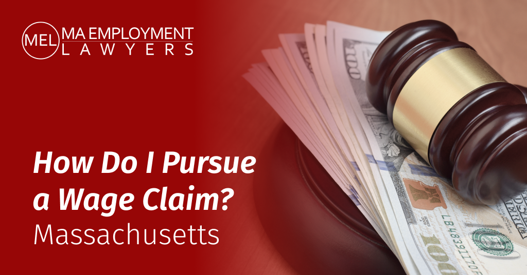 How do I pursue a wage claim - MA Employment Lawyers